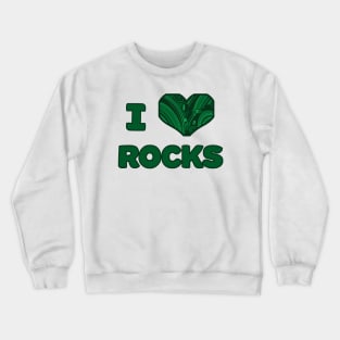 I Malachite Rocks Crewneck Sweatshirt